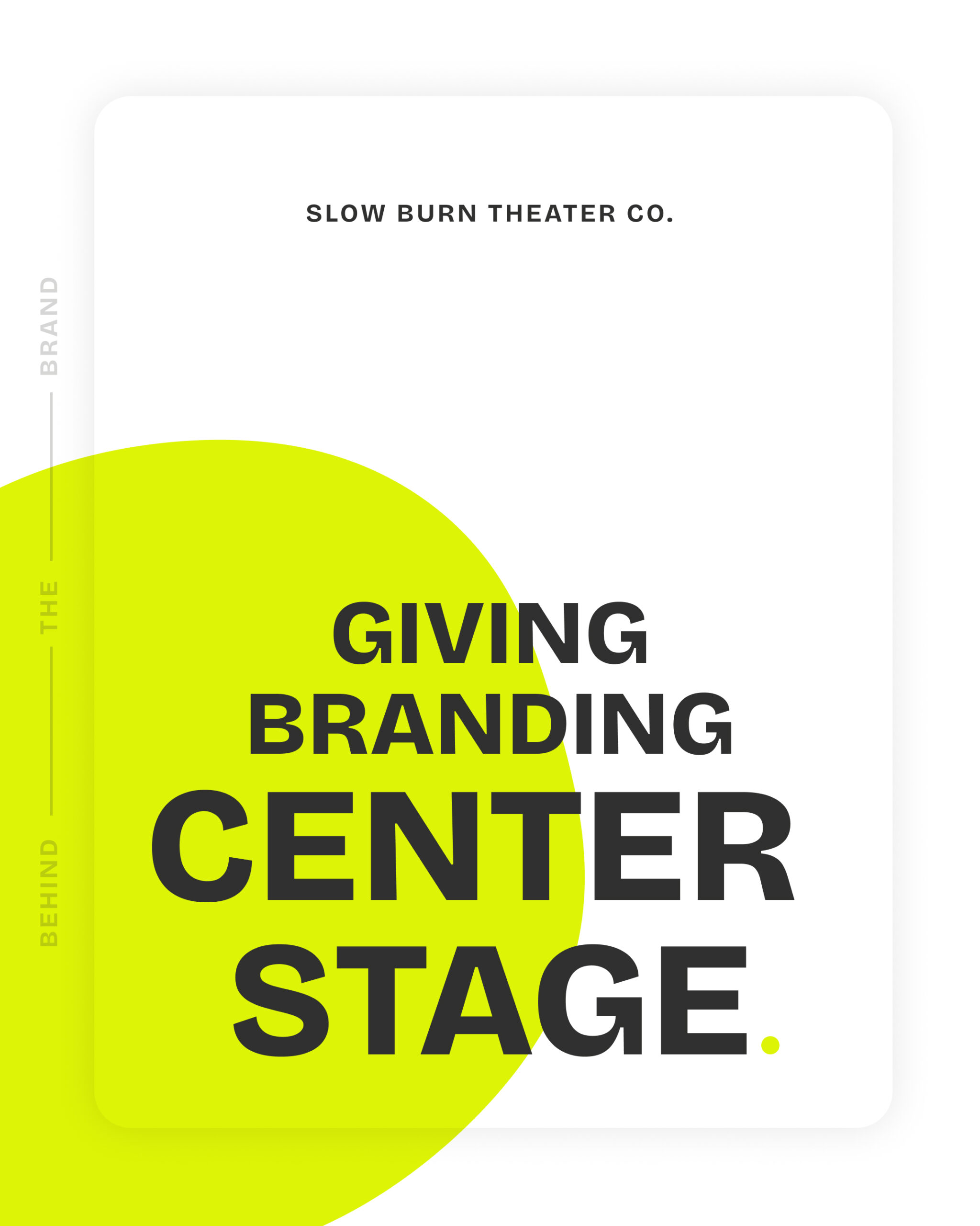 Giving Branding Center Stage - Slow Burn Theater Co. Giving Branding Center Stage - Slow Burn Theater Co.