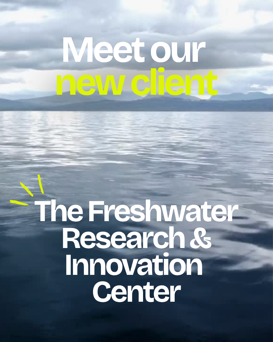 Meet our new client: The Freshwater Research & Innovation Center